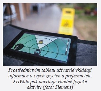 Prostřednictvím tabletu uživatelé vkládají informace o svých zvycích a preferencích. FriWalk pak navrhuje vhodné fyzické aktivity